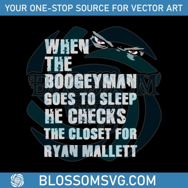 when-the-boogeyman-goes-to-sllep-ryan-mallett-svg-cricut-file