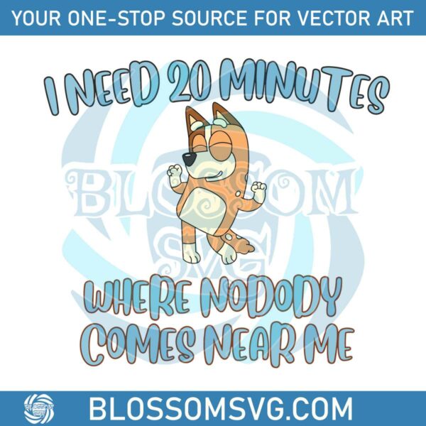 bluey-mom-chilli-i-need-20-minutes-svg-digital-cricut-file