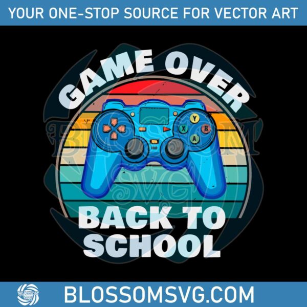 Funny Game Over Back To School SVG Cutting Digital File