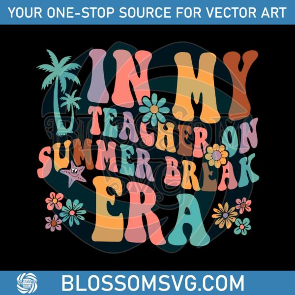 retro-groovy-in-my-teacher-on-summer-break-era-funny-teacher-svg