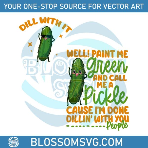 paint-me-green-and-call-me-a-pickle-funny-quote-svg-cricut-file