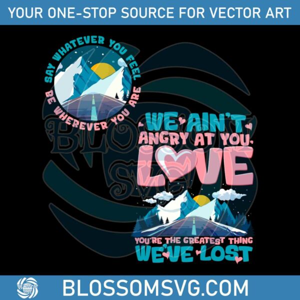 we-aint-angry-at-you-love-quote-svg-digital-cricut-file