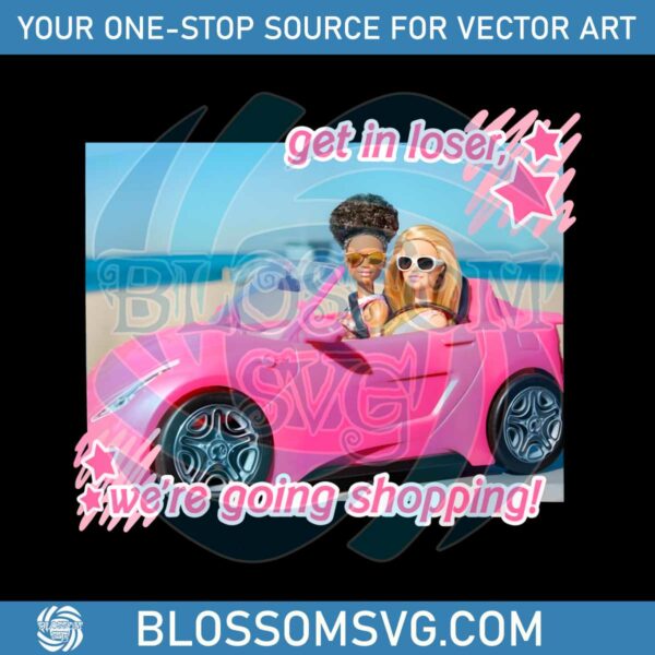 barbie-get-in-loser-we-are-going-shopping-png-silhouette-file