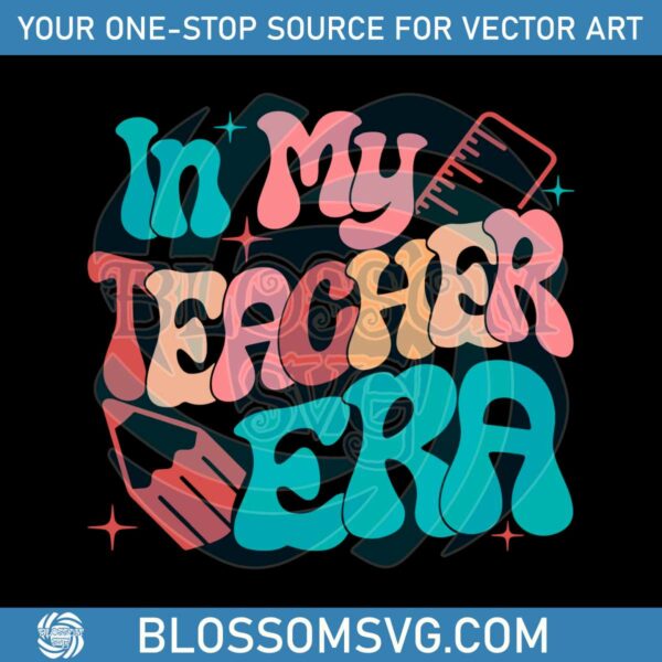 In My Teacher Era Cute Retro Teacher SVG Graphic Design File
