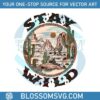 western-stay-wild-svg-wild-life-desert-and-cactus-svg-file