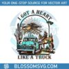 i-got-a-heart-like-a-truck-svg-lainey-wilson-svg-cutting-file