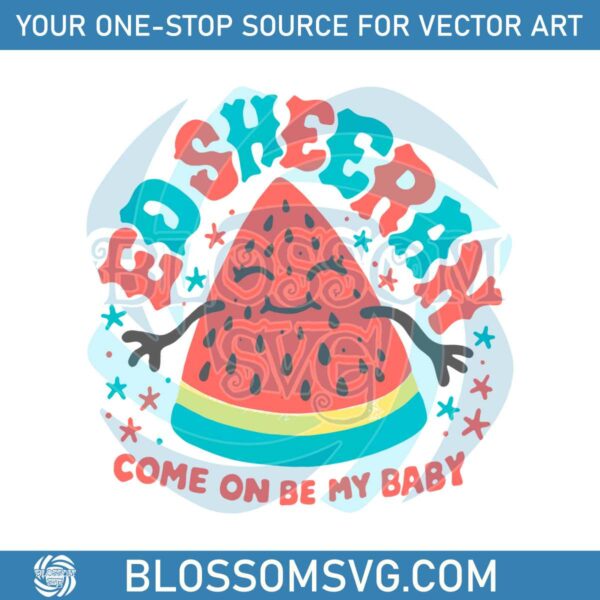 Watermelon Ladies Ed Sheeran SVG Be My Baby SVG Cricut File