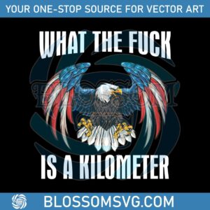 what-the-fuck-is-a-kilometer-eagle-svg-cutting-digital-file