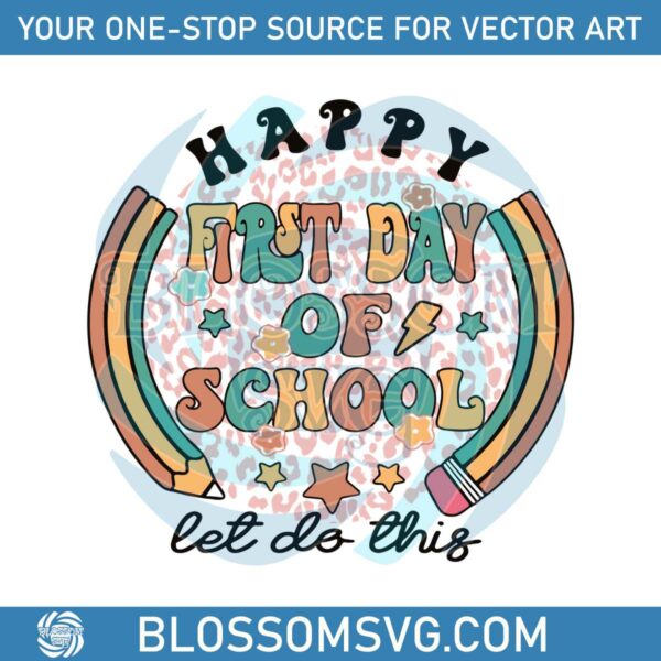 Retro Happy First Day Of School Svg Let Do This SVG Cricut File