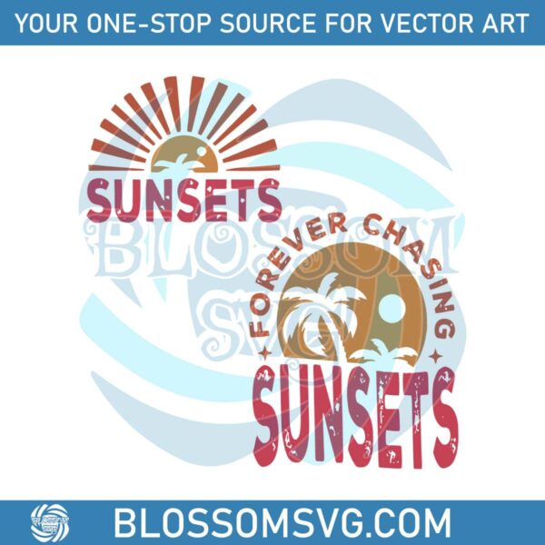 forever-chasing-sunsets-svg-beach-vibes-svg-digital-cricut-file