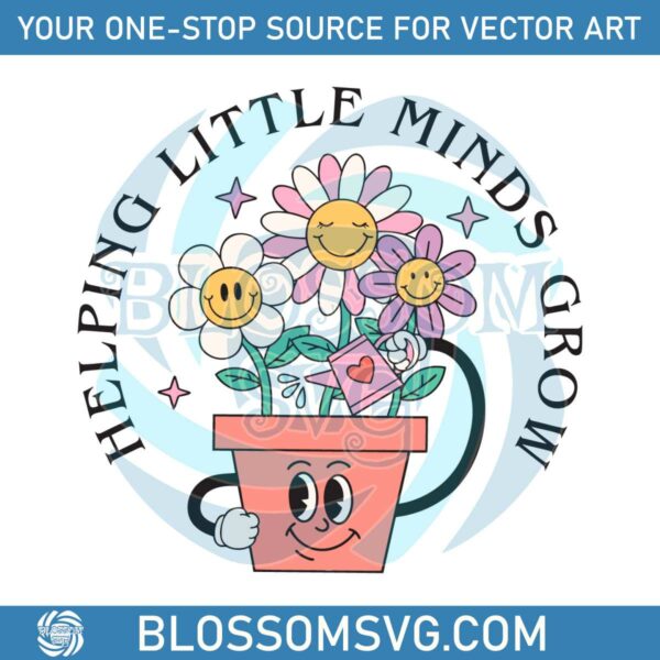 Helping Little Minds Grow SVG First Day Of School SVG File