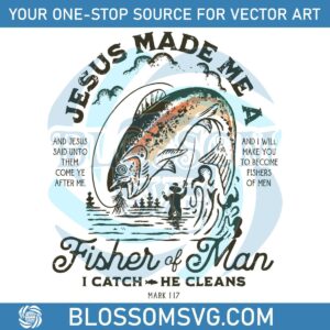 jesus-made-me-a-fisher-of-men-svg-graphic-design-file