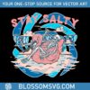 stay-salty-svg-vintage-distressed-skeleton-svg-design-file