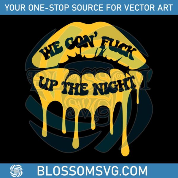 We Gon Fuck Up The Night SVG Renaissance Tour SVG File