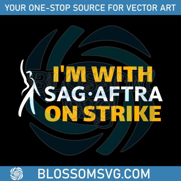 im-with-sag-aftra-on-strike-svg-writers-strike-svg-design-file