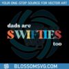 funny-dads-are-swiftie-too-svg-retro-swiftie-dad-svg-cricut-file