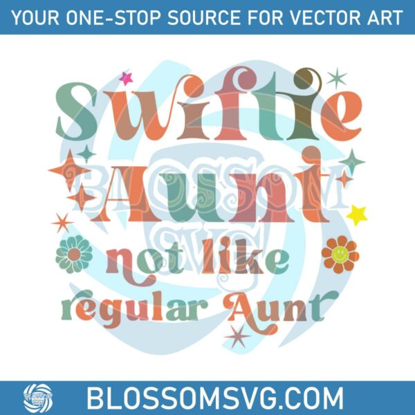 swiftie-aunt-not-like-regular-aunt-svg-taylor-lover-svg-file