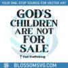 save-our-children-gods-children-are-not-for-sale-svg-cricut-file