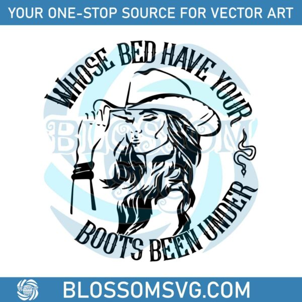 whose-bed-have-your-boots-been-under-svg-digital-cricut-file