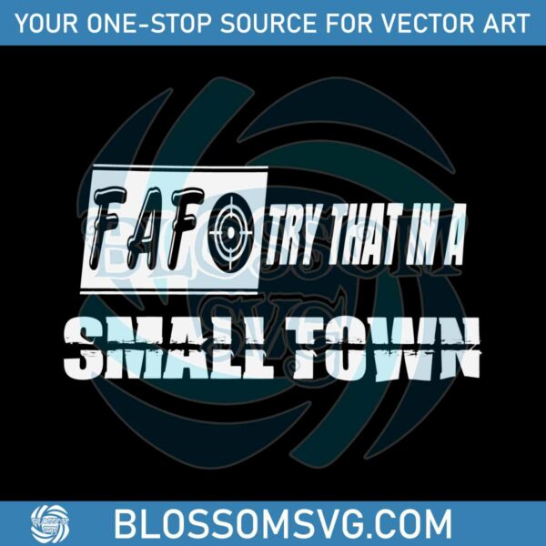 fafo-try-that-in-a-small-town-svg-country-song-svg-file