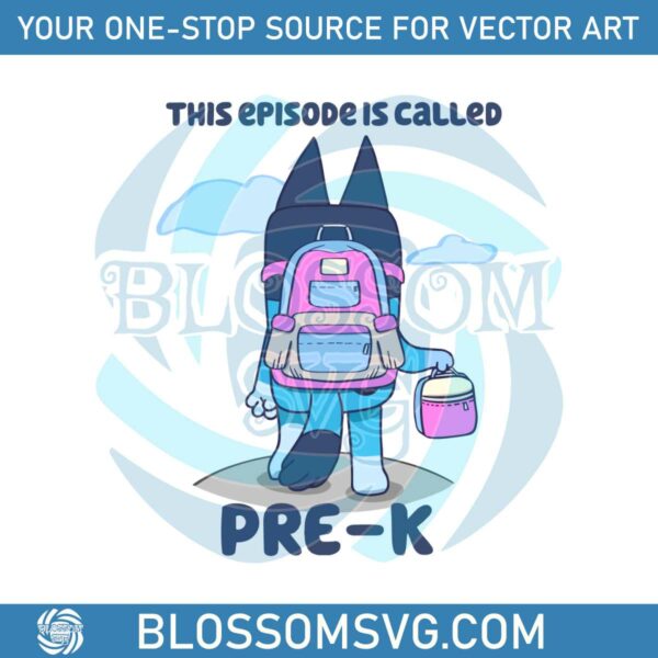 this-episode-is-called-prek-bluey-svg-cutting-digital-file