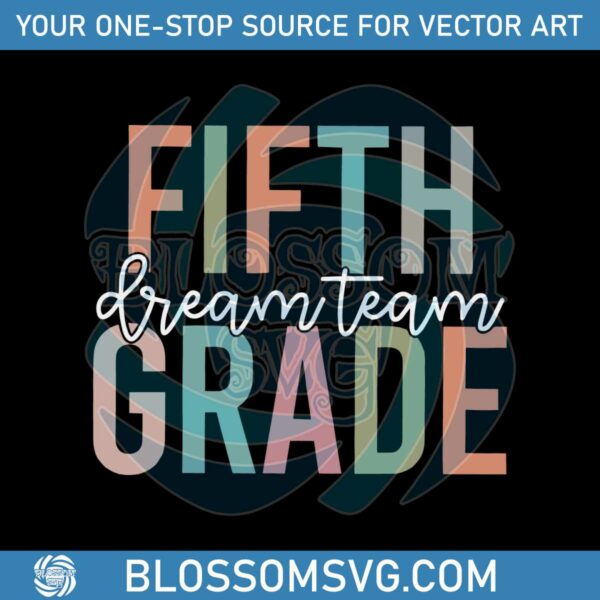 fifth-grade-dream-team-svg-5th-grade-squad-svg-cricut-file