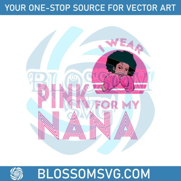 Pink For My Nana Breast Cancer Awareness SVG Cricut Files