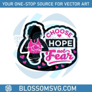 choose-hope-not-fear-svg-breast-cancer-awareness-svg
