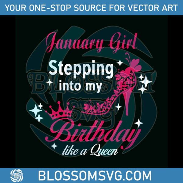 january-girl-stepping-into-my-birthday-svg-cricut-file