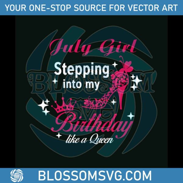 july-girl-birthday-svg-birthday-queen-svg-cutting-digital-file