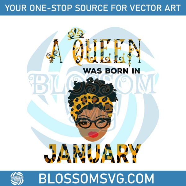 a-queen-was-born-in-january-svg-birthday-svg-digital-file