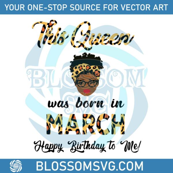 This Queen Was Born In March SVG Cutting Digital File
