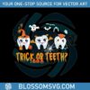 trick-or-teeth-halloween-svg-funny-halloween-svg-file