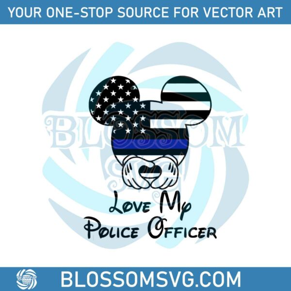 Love My Police Officer SVG Mickey Head American Flag SVG File