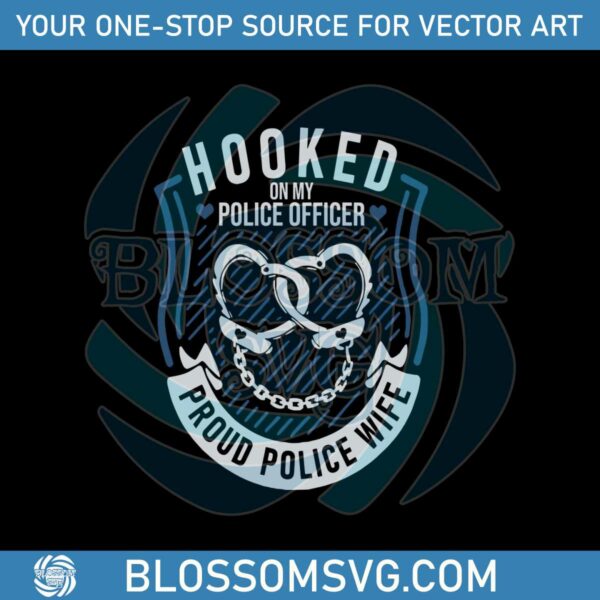 Hooked On My Police Officer Jobs SVG Cutting Digital File