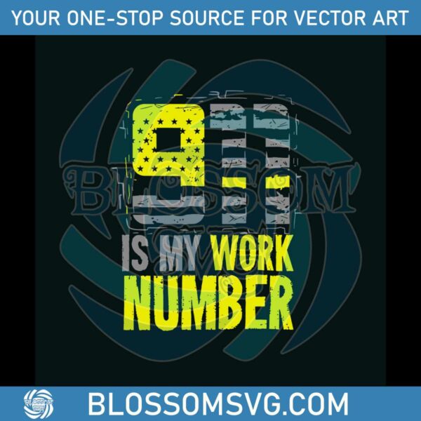 911 Is My Work Number SVG Jobs SVG Cutting Digital File