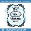 vintage-wife-of-the-no-1-vintage-man-svg-digital-file