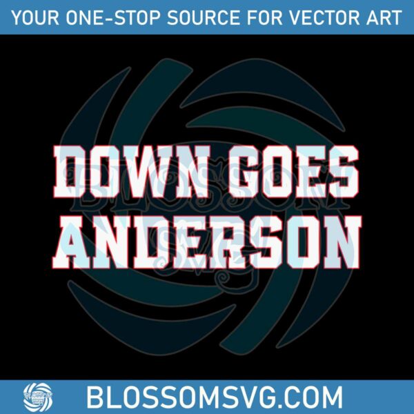 Down Goes Anderson SVG MLB Game Day SVG Cutting File