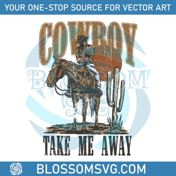 Cowboy Take Me Away Western SVG Cutting Digital File