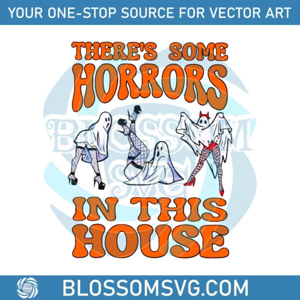 Funny Ghost Some Horrors In This House SVG File For Cricut