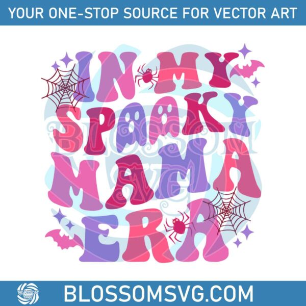 In My Spooky Mama Era SVG Spooky Vibes SVG Digital File
