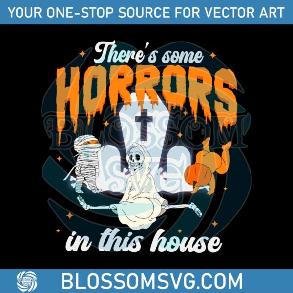 Theres Some Horrors In This House Halloween Pumpkins SVG