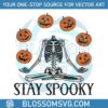 pumpkin-halloween-svg-skeleton-stay-spooky-svg-digital-file