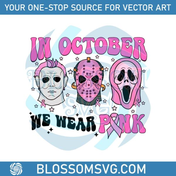 In October We Wear Pink Cancer Awareness Month SVG File