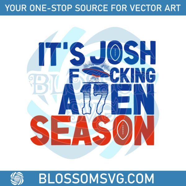 Its Josh Allen Season SVG Alien Quarterback SVG Cutting File