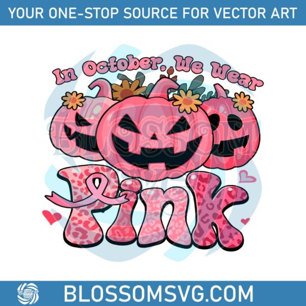 October We Wear Pink Cute Breast Cancer Awareness SVG File