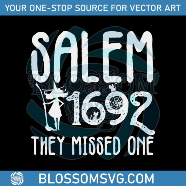 Salem 1692 They Missed One SVG Witches Party SVG Digital File