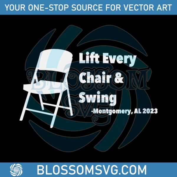 Lift Every Chair And Swing 2023 Alabama Brawl SVG Download