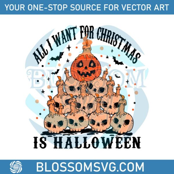 Retro All I Want For Christmas Is Halloween SVG Digital File