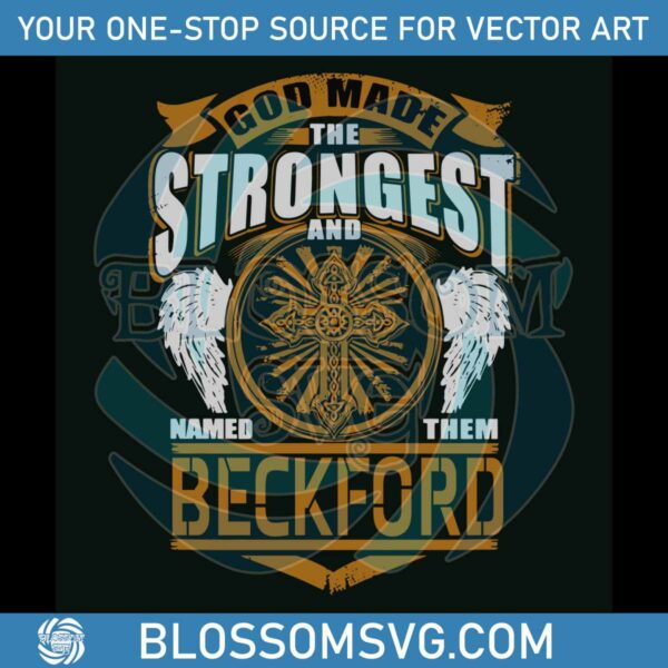 God Made The Strongest And Named Them Beckford SVG File